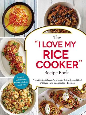 cover image of The "I Love My Rice Cooker" Recipe Book